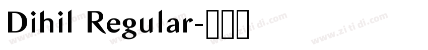 Dihil Regular字体转换 Dihil Regular字体转换